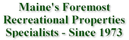 Maines Foremost Recreational Properties Specialists